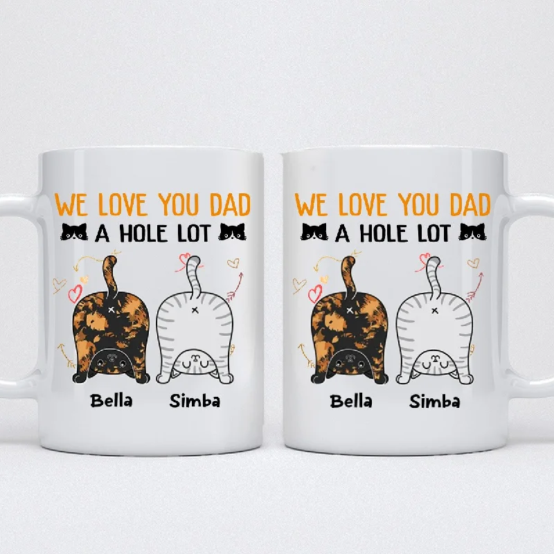 Cat Lovers - We Love You Dad A Hole Lot - Personalized Mug