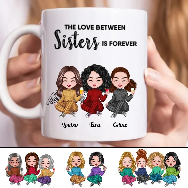 The Love Between Sisters Is Forever - Personalized Mug (CB)